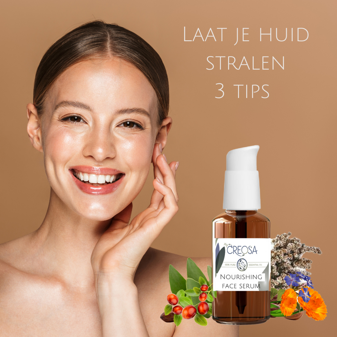 EEN MOOIE HUID. 3 TIPS OM JE HUID TE LATEN STRALEN.